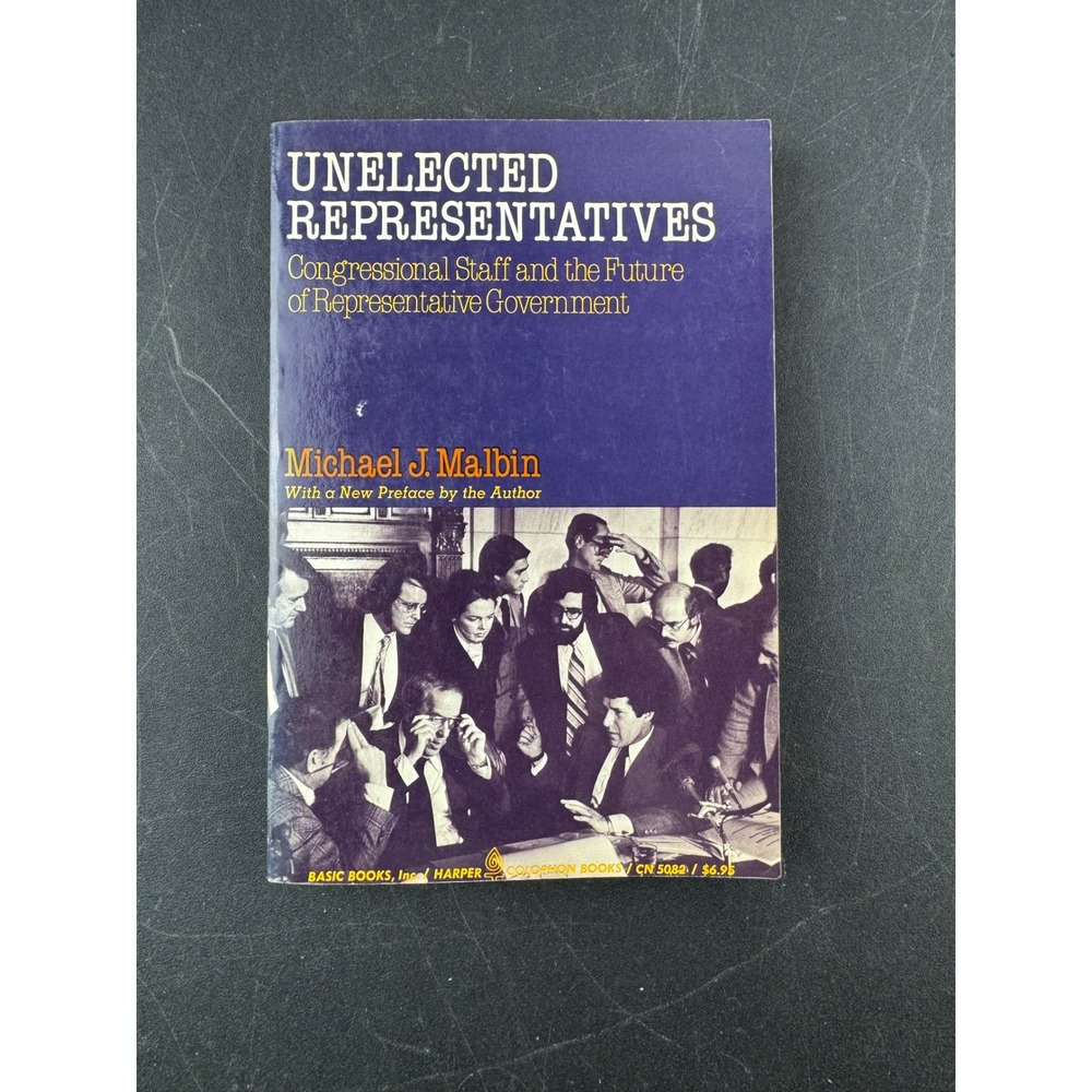 Unelected Representatives Michael J Malbin 1980 Congressional Staff Politics